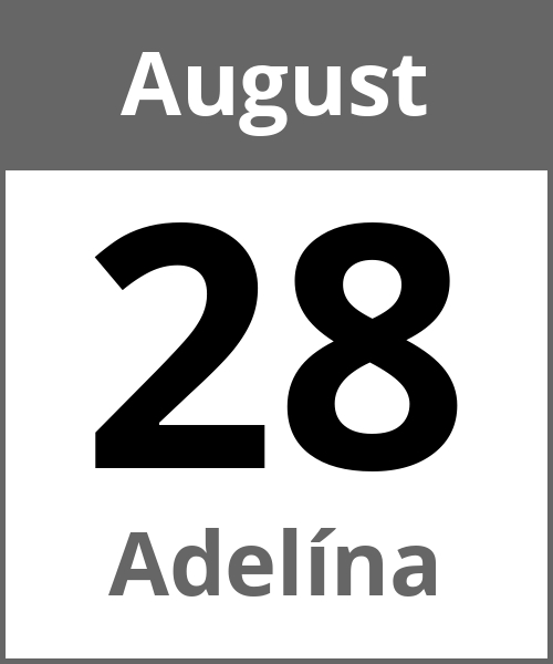 Feiertag Adelína August 28.8.