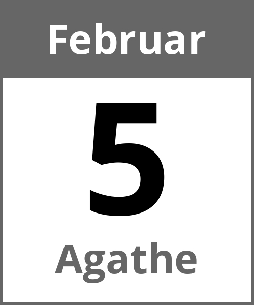 Feiertag Agathe Februar 5.2.