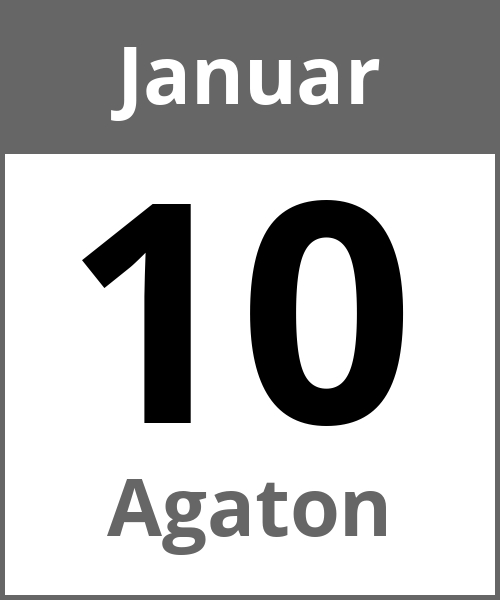 Feiertag Agaton Januar 10.1.