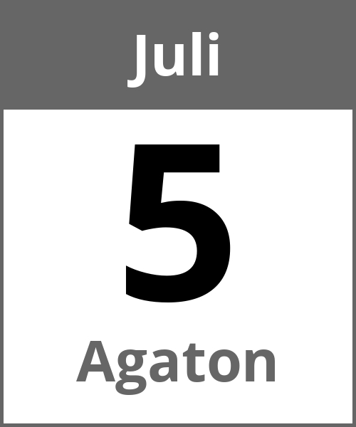 Feiertag Agaton Juli 5.7.