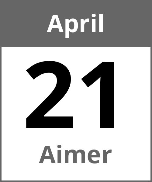 Feiertag Aimer April 21.4.