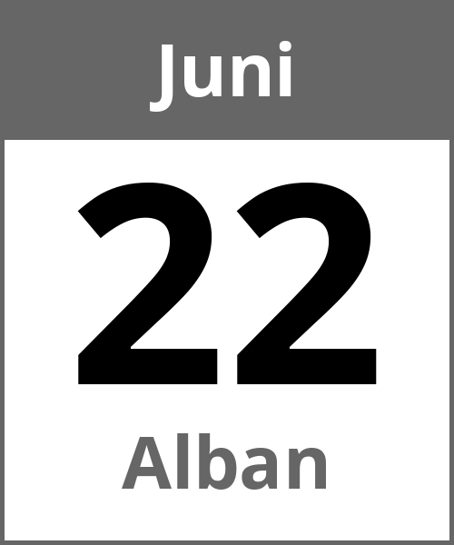 Feiertag Alban Juni 22.6.