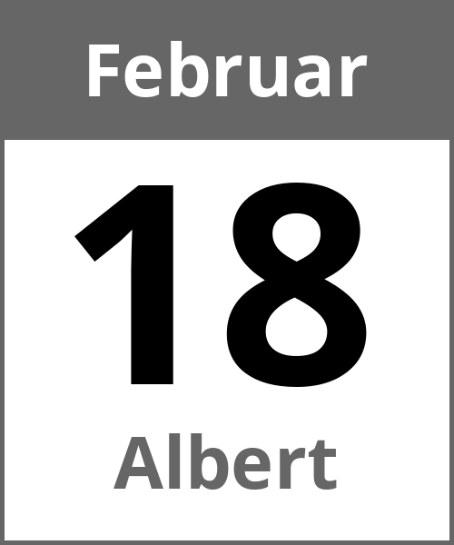 Feiertag Albert Februar 18.2.