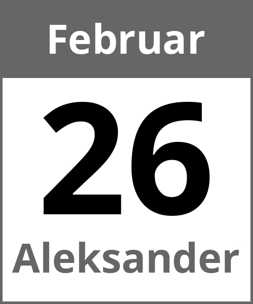 Feiertag Aleksander Februar 26.2.