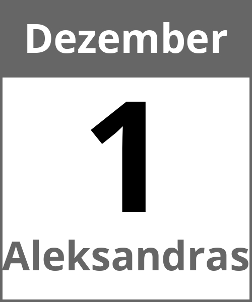 Feiertag Aleksandras Dezember 1.12.