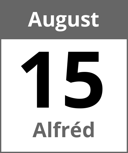 Feiertag Alfréd August 15.8.