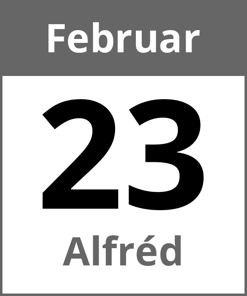 Feiertag Alfréd Februar 23.2.