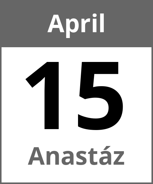 Feiertag Anastáz April 15.4.