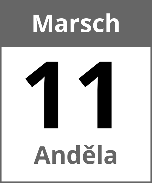 Feiertag Anděla Marsch 11.3.