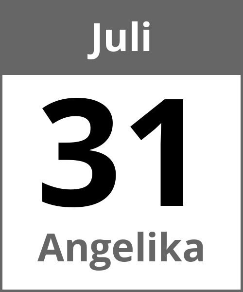 Feiertag Angelika Juli 31.7.