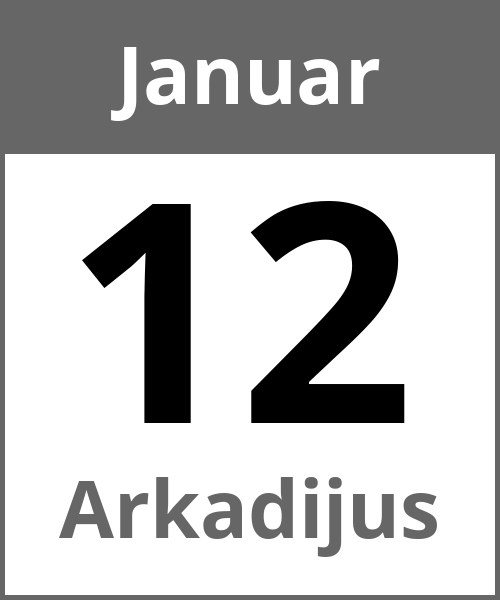 Feiertag Arkadijus Januar 12.1.