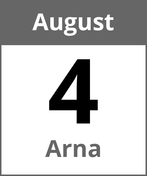 Feiertag Arna August 4.8.