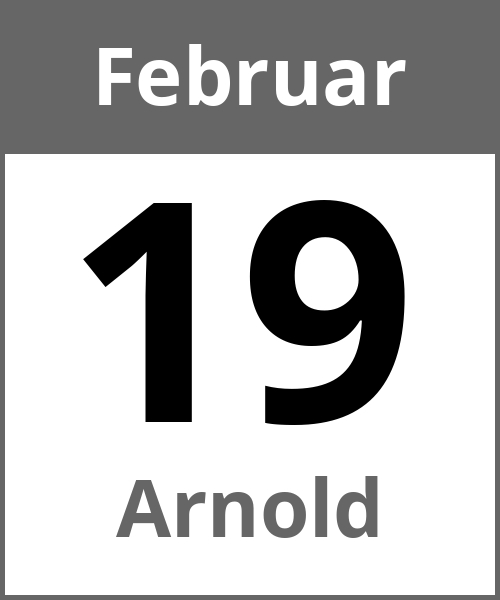 Feiertag Arnold Februar 19.2.