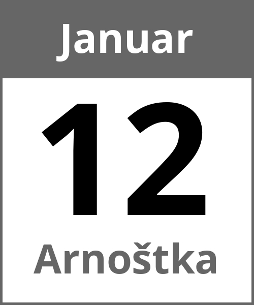 Feiertag Arnoštka Januar 12.1.