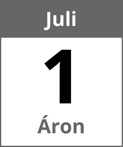 Feiertag Áron Juli 1.7.