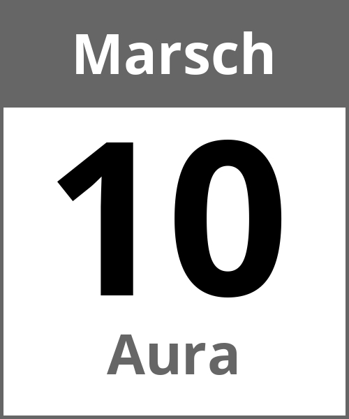 Feiertag Aura Marsch 10.3.