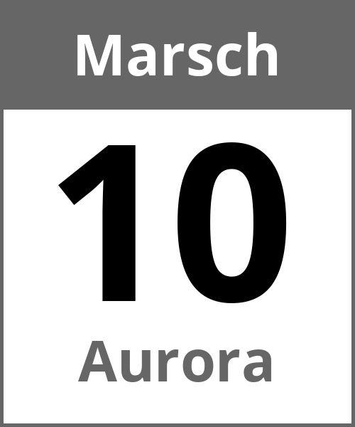 Feiertag Aurora Marsch 10.3.