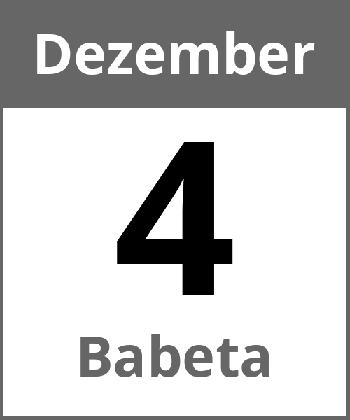 Feiertag Babeta Dezember 4.12.