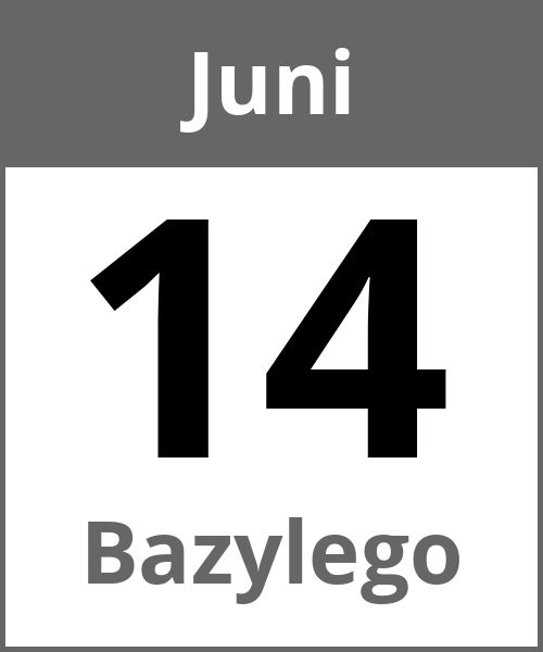 Feiertag Bazylego Juni 14.6.