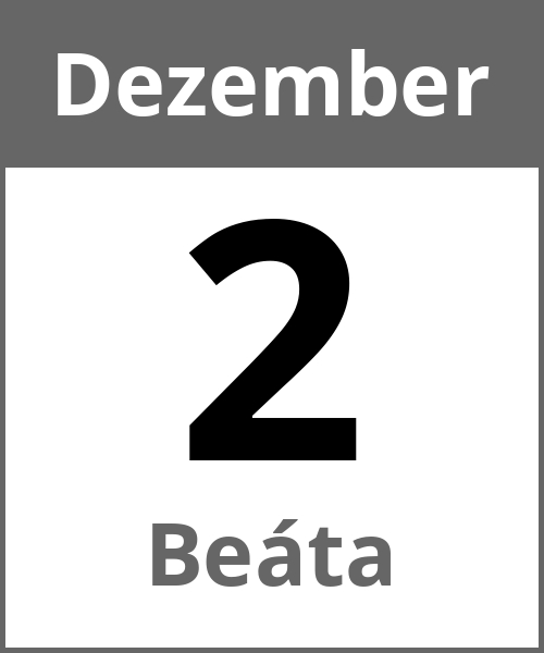 Feiertag Beáta Dezember 2.12.