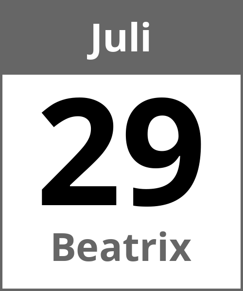 Feiertag Beatrix Juli 29.7.