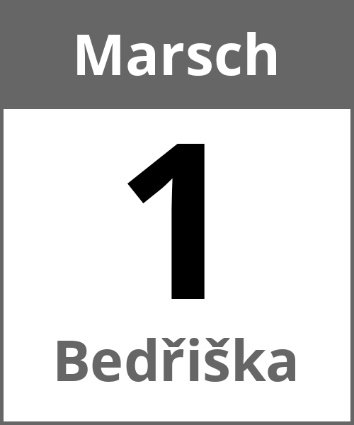 Feiertag Bedřiška Marsch 1.3.