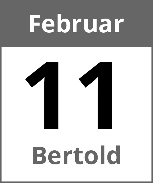 Feiertag Bertold Februar 11.2.