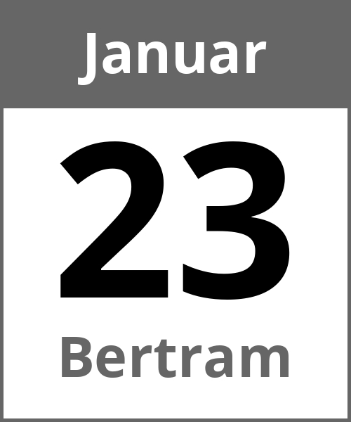 Feiertag Bertram Januar 23.1.