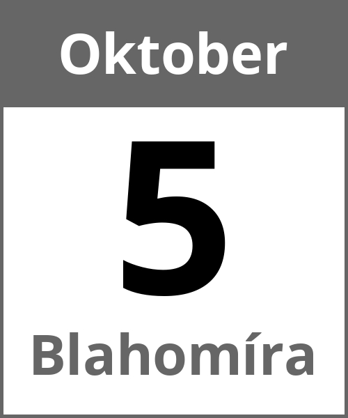 Feiertag Blahomíra Oktober 5.10.