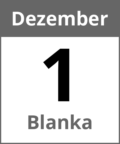 Feiertag Blanka Dezember 1.12.