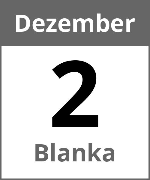 Feiertag Blanka Dezember 2.12.