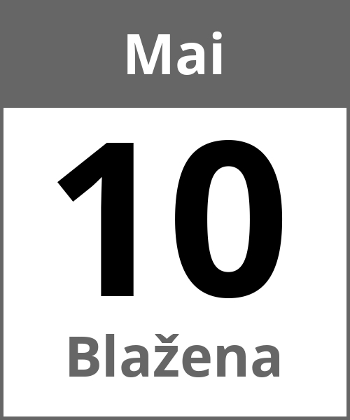 Feiertag Blažena Mai 10.5.