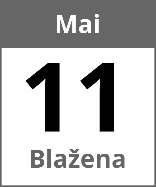 Feiertag Blažena Mai 11.5.