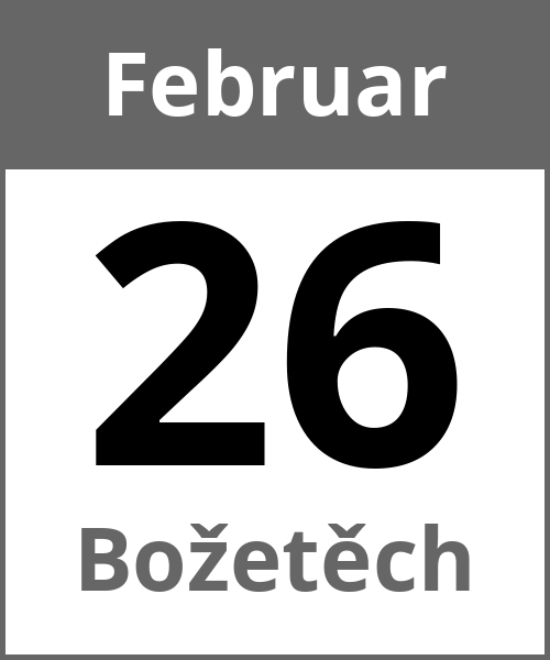 Feiertag Božetěch Februar 26.2.