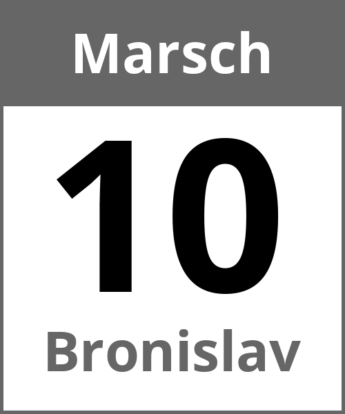 Feiertag Bronislav Marsch 10.3.