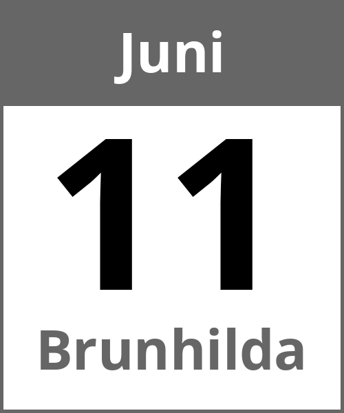 Feiertag Brunhilda Juni 11.6.