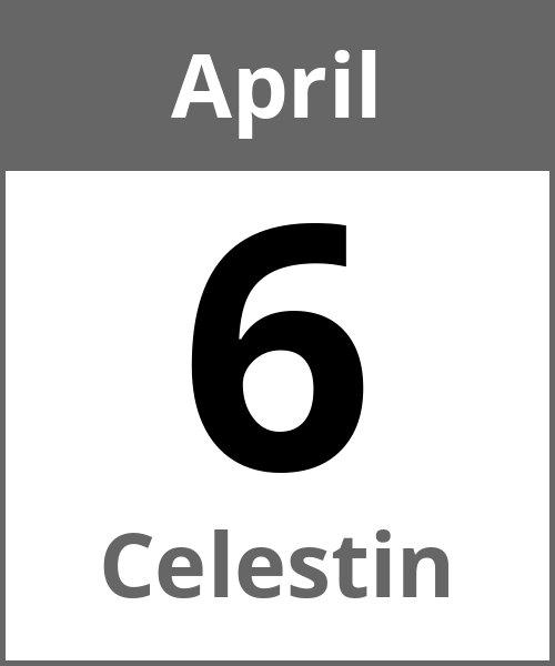 Feiertag Celestin April 6.4.