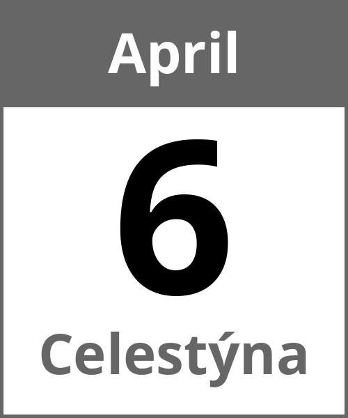 Feiertag Celestýna April 6.4.