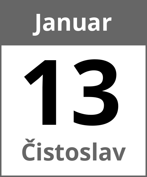 Feiertag Čistoslav Januar 13.1.