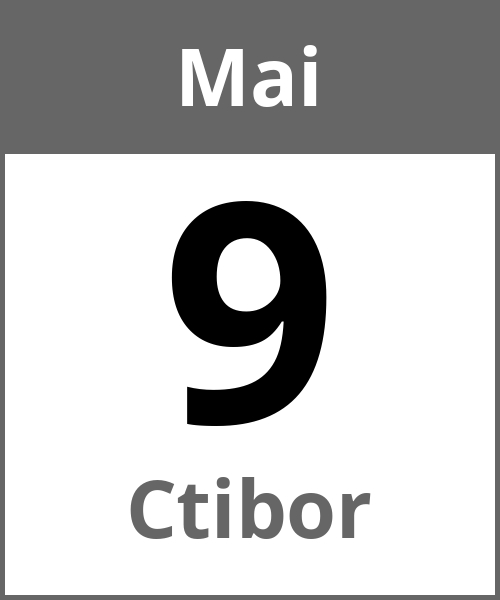 Feiertag Ctibor Mai 9.5.