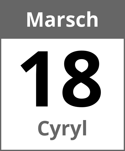 Feiertag Cyryl Marsch 18.3.