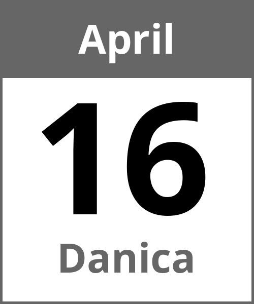 Feiertag Danica April 16.4.