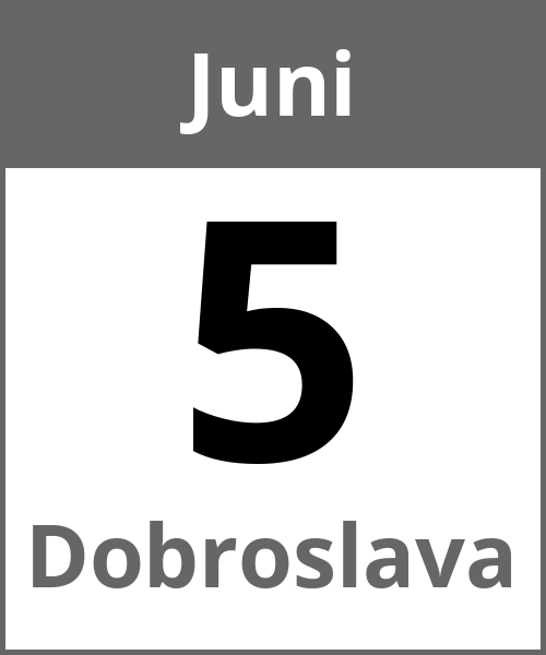 Feiertag Dobroslava Juni 5.6.