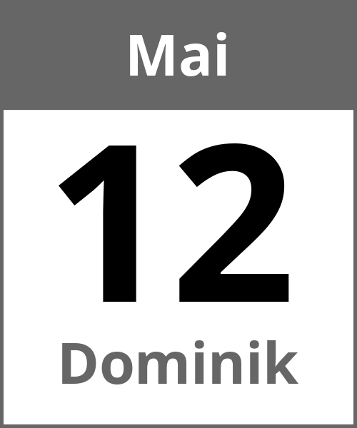 Feiertag Dominik Mai 12.5.