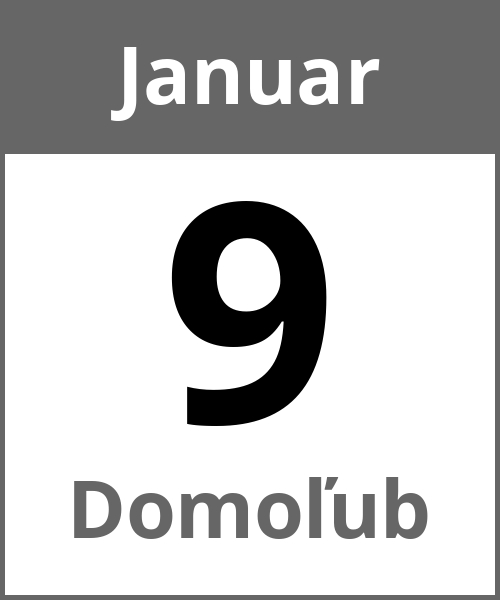 Feiertag Domoľub Januar 9.1.