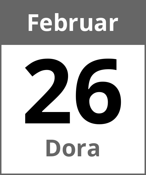 Feiertag Dora Februar 26.2.