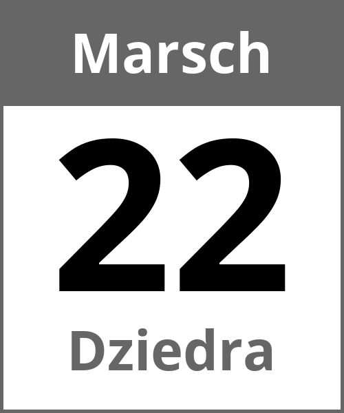 Feiertag Dziedra Marsch 22.3.