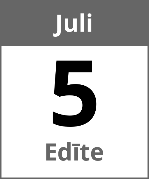 Feiertag Edīte Juli 5.7.