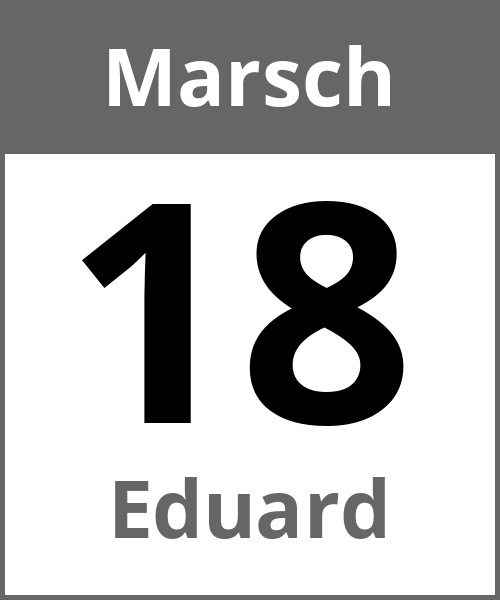 Feiertag Eduard Marsch 18.3.