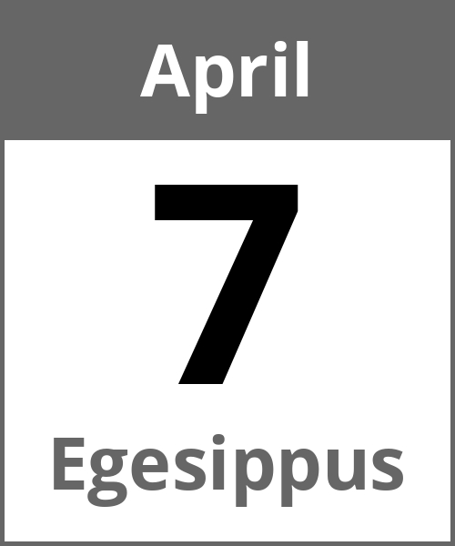 Feiertag Egesippus April 7.4.